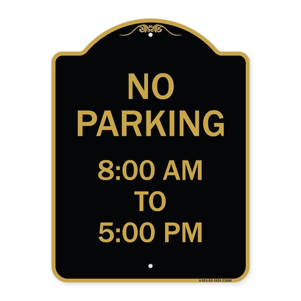 Signmission Designer Series No Parking 8-00 Am to 5-00 Pm, Black & Gold Aluminum Sign, 18" x 24", BG-1824-23600 A-DES-BG-1824-23600 - main